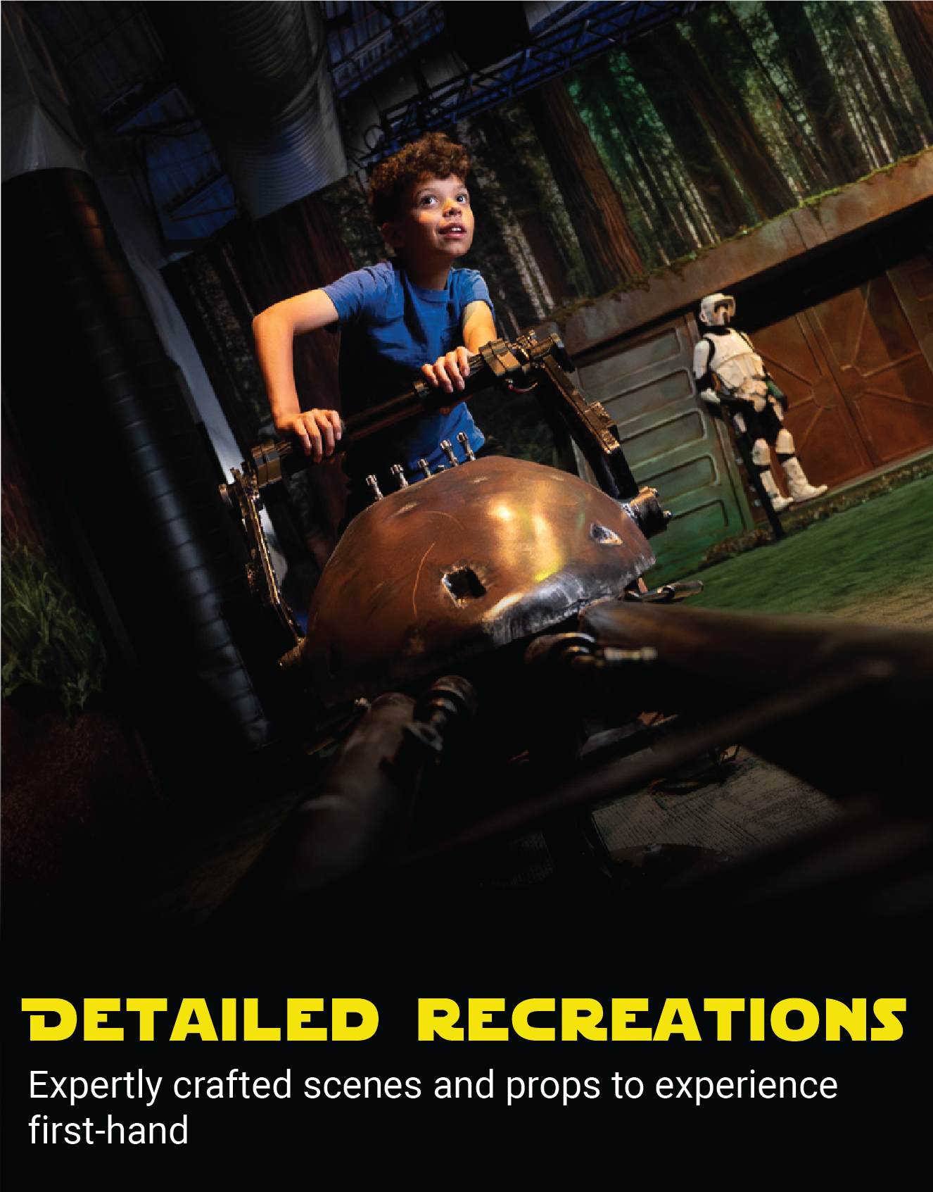 Expertly crafted scenes and props to experience first-hand.
