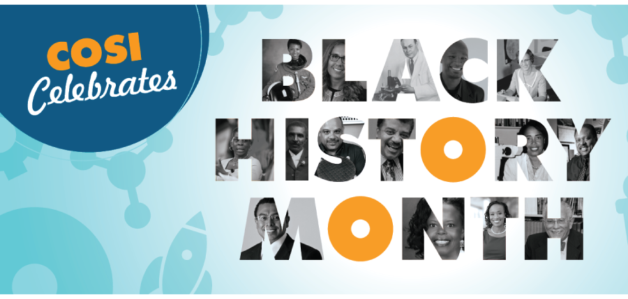 COSI Celebrates Black History Month