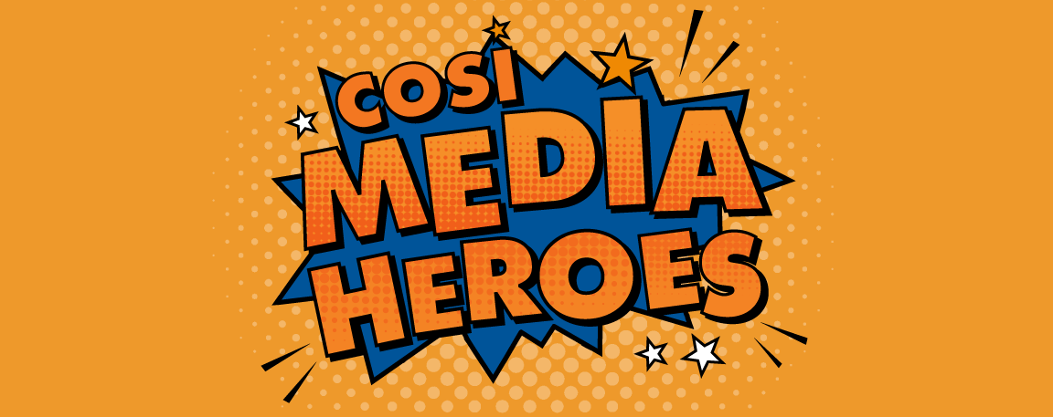 COSI Media Heroes